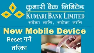 Kumari mobile banking New Device reset