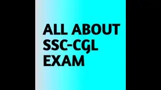 ALL ABOUT SSC-CGL EXAM 2021  || PART 1