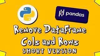 Pandas Remove DataFrame Columns and Rows - SV - #3