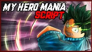 My Hero Mania NEW Script [2022] Very OP 🔥