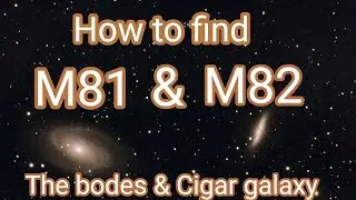 Easy To Find M81 & M82