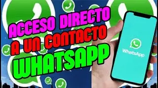 Como crear un ACCESO DIRECTO en Whatsapp