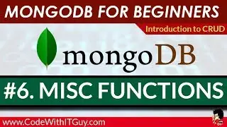 MongoDB Tutorial For Beginners - #6. Miscellaneous Function/Methods in MongoDB [2018]