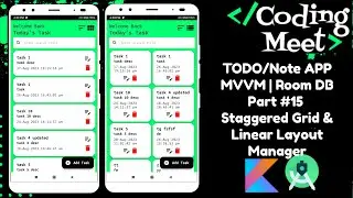 TODO/Note App - 15 | MVVM | Room DB | Staggered Grid & Linear Layout Manager | Android Studio Kotlin