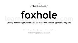 How to pronounce Foxhole | English pronunciation
