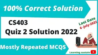 CS403 Quiz 2 2022 l CS403 Quiz 2 Solution 2022 l CS403 Quiz 2 Solution Spring 2022 Learning Sustain