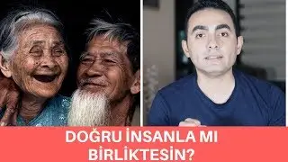 DOĞRU İNSANLA MI BİRLİKTESİN?