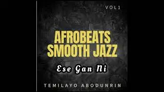 Temilayo Abodunrin - Ese Gan Ni