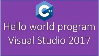 How to create and run C++ Hell world program in Visual Studio 2017