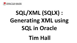 SQL/XML (SQLX) : Generating XML using SQL in Oracle