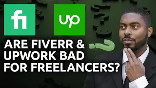 Are Fiver & Upwork Actually BAD For Freelancers?!