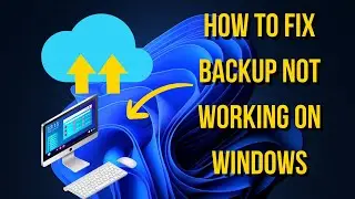 How To Fix Backup Not Working on Windows 11 / 10 Problem