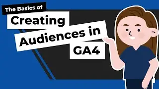 Easist Ways to Create Audiences in GA4
