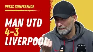 Man United 4-3 Liverpool (AET) | Jurgen Klopp Post-Match Press Conference (FA Cup)