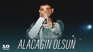 Uzi X Dedublüman - Alacağın Olsun (Prod. 10Track)
