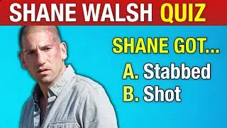 Do you know EVERYTHING about Shane Walsh?