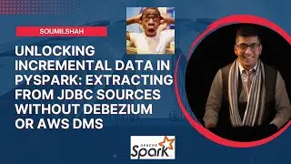 Unlocking Incremental Data in PySpark: Extracting from JDBC Source without Debezium or AWS DMS (CDC)