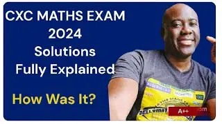 CXC Maths Paper 2 May/ June 2024 Exam Solutions  Fully Explained!! (CXC CSEC MATHS MAY 2024)