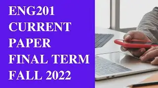 ENG201 Final Term Current Paper 2023[Fall 2022]