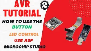 AVR Tutorials #2. How to use a Button || Microchip Studio|| USB ASP || LED Control