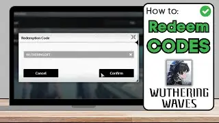 How To Redeem Codes in Wuthering Waves - Easy Guide