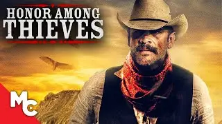 Honor Among Thieves | Full Western Action Movie | 2021