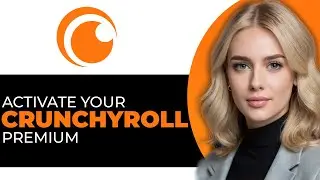 How to Safely Activate Your Crunchyroll Premium (FULL GUIDE!)