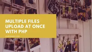 Multiple files upload at once with PHP