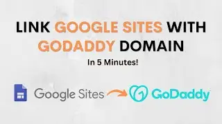 How To Connect Google Sites To GoDaddy Custom Domain