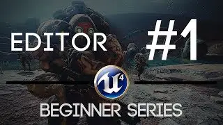 Unreal Engine! #1 (The Editor) - Beginner Series