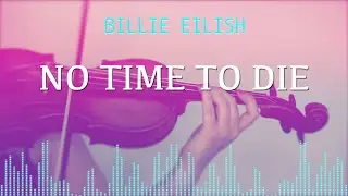 Billie Eilish - No Time To Die for violin and piano (COVER)