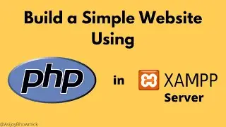 Build your First Website using PHP and hosting it on Xampp.