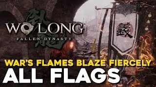 Wo Long War's Flames Blaze Fiercely All Flag Locations (All Battle Flags & Marking Flags)