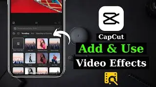 How To Use Video Effects in CapCut Mobile | Download & Add Video Effects on CapCut