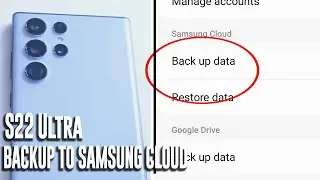 Samsung S22 Ultra - How to back up to Samsung Cloud