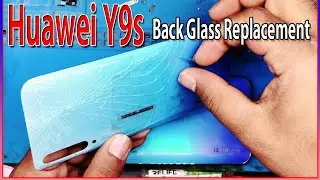 How to Replace Back panel Huawei Y9s || Huawei Y9s Back Glass Replacement