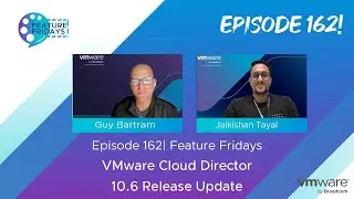 Feature Friday Episode 162 - VMware Cloud Director 10 6