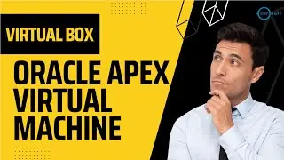 Oracle APEX Development VirtualBox |  Virtual Machine | Linux