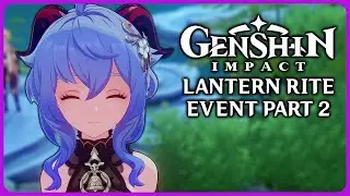 Lantern Rite Event Part 2 - Genshin Impact 4.4