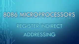 [3.1.4] Register Indirect Addressing in 8086 Microprocessors