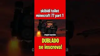 Skibidi Toilet MINECRAFT 77 part 1 Dublado