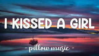 I Kissed A Girl - Katy Perry (Lyrics) 🎵