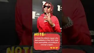 Coroner reveals Atlanta rapper Lil Keed’s cause of death