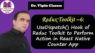 useDispatch Hook of Redux Toolkit  to Perform Action in React Native Counter App | Redux Toolkit #6