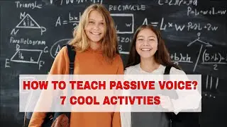 7 Activities for Teaching Passive Voice in the ESL Classroom