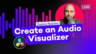 How to Create an Audio Visualiser in DaVinci Resolve | Lickd Tutorials