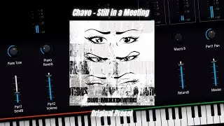 Chavo - Still in a Meeting | Original Preset