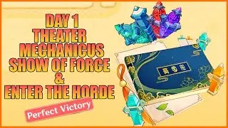 Theater Mechanicus Day 1 (Show Of Force & Enter The Horde) Perfect Victory Genshin Impact