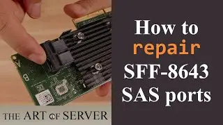 Repairing broken SFF-8643 SAS port on Dell HBA330 | A Day In The Life of Art of Server