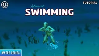 Unreal Engine 5 : Advanced Swimming Tutorial (Water Series)